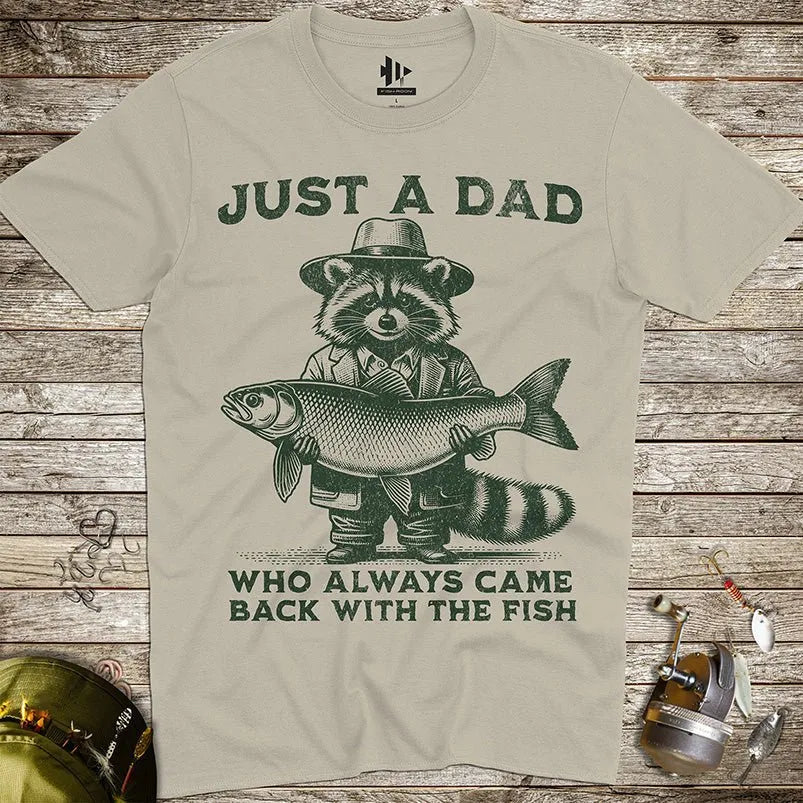 Just a Dad Who Always Came Back With a Fish Tee - FISH - ROOM LLC