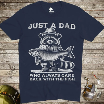 Just a Dad Who Always Came Back With a Fish Tee - FISH - ROOM LLC