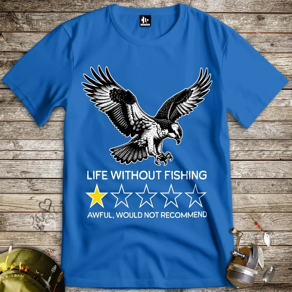 Life without fishing: One - star review Tee - FISH - ROOM LLC