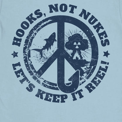 Light Blue, Hooks, Not Nukes – Let’s Keep It Reel! Tee – fish-room