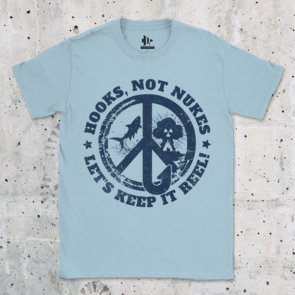 Light Blue, Hooks, Not Nukes – Let’s Keep It Reel! Tee – fish-room