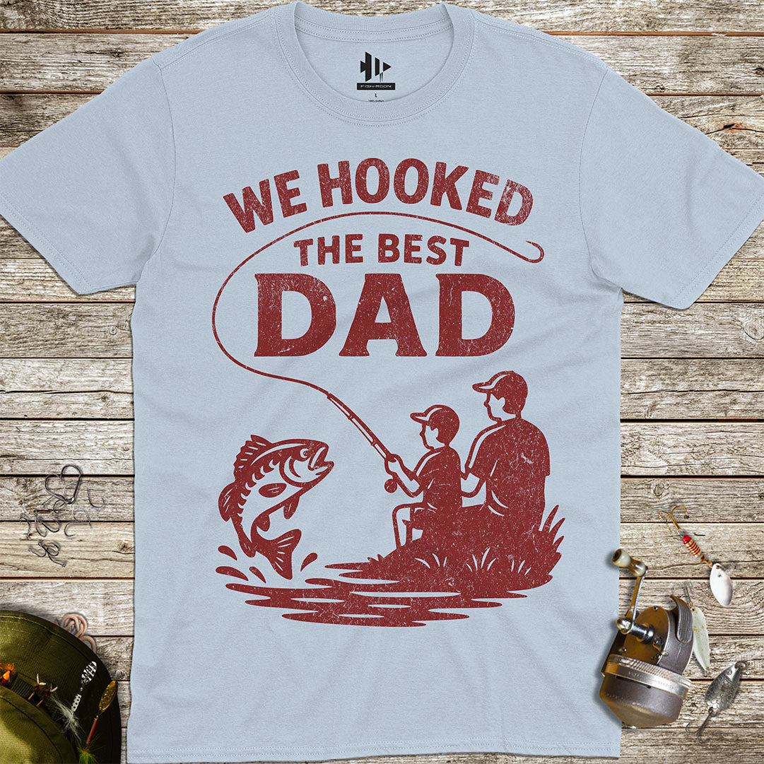 We Hooked the Best Dad Tee