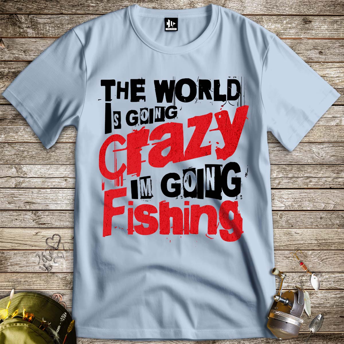 The World Is Going Crazy, I'm Going Fishing Tee-funny fishing t shirt-FISH-ROOM LLC