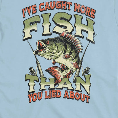 Light Blue, I've Caught More Fish Than You've Lied About Tee – fish-room