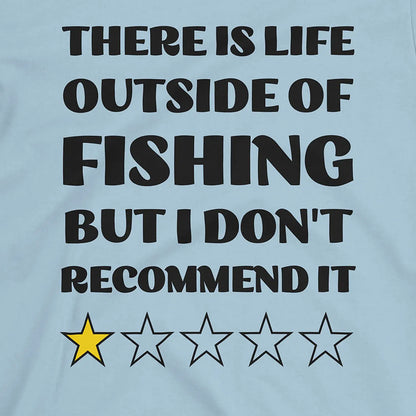 Light Blue, There is life outside of fishing, but I don't recommend it Tee – fish-room
