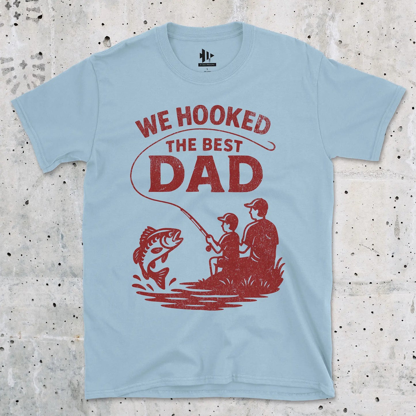Light Blue, We Hooked the Best Dad Tee – fish-room