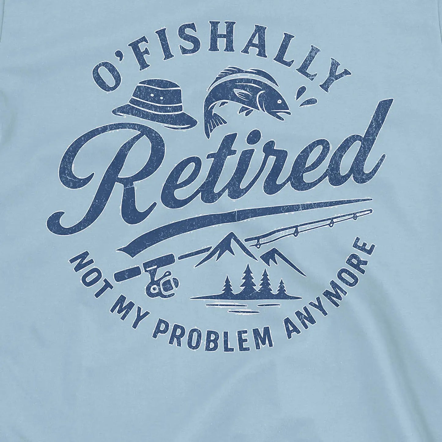 O'Fishally Retired Tee T-Shirt