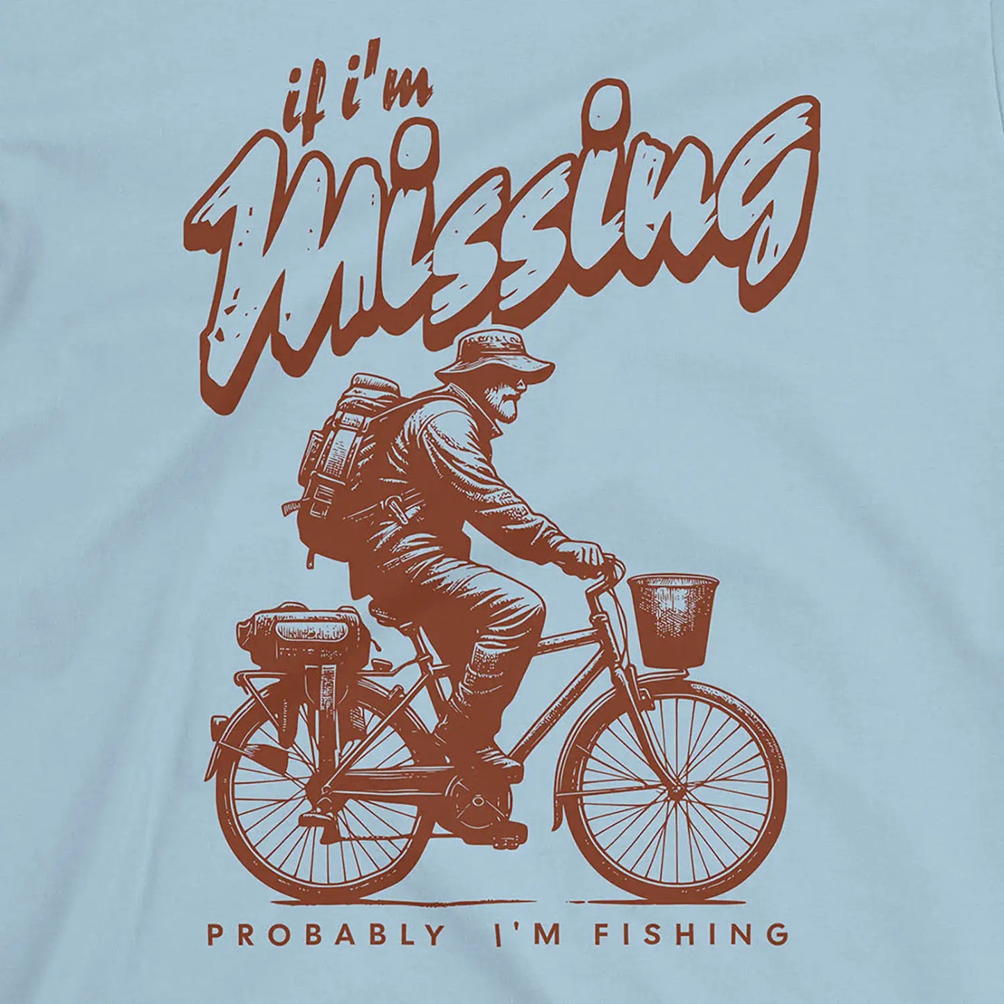 Light Blue, If I'm Missing, Probably I'm Fishing Tee – fish-room