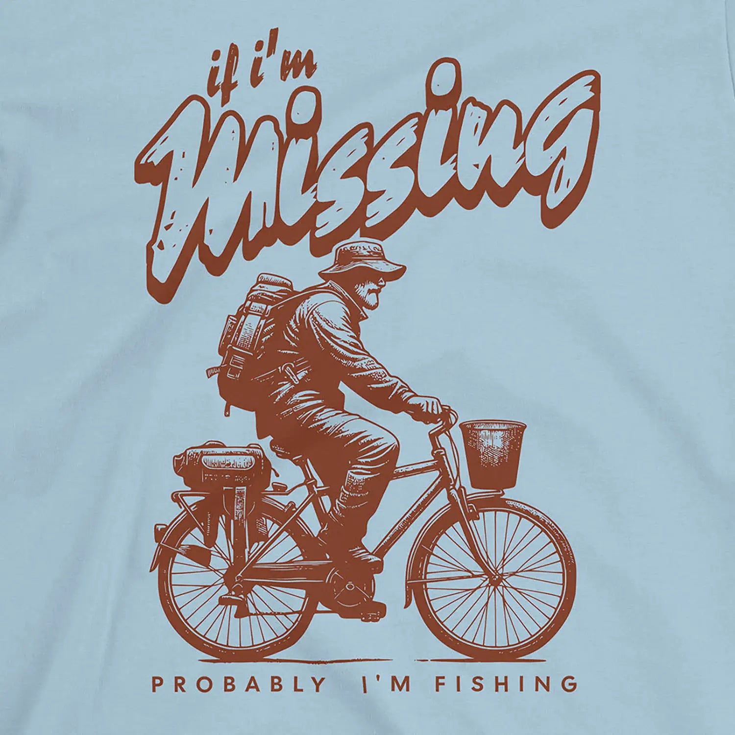 Light Blue, If I'm Missing, Probably I'm Fishing Tee – fish-room