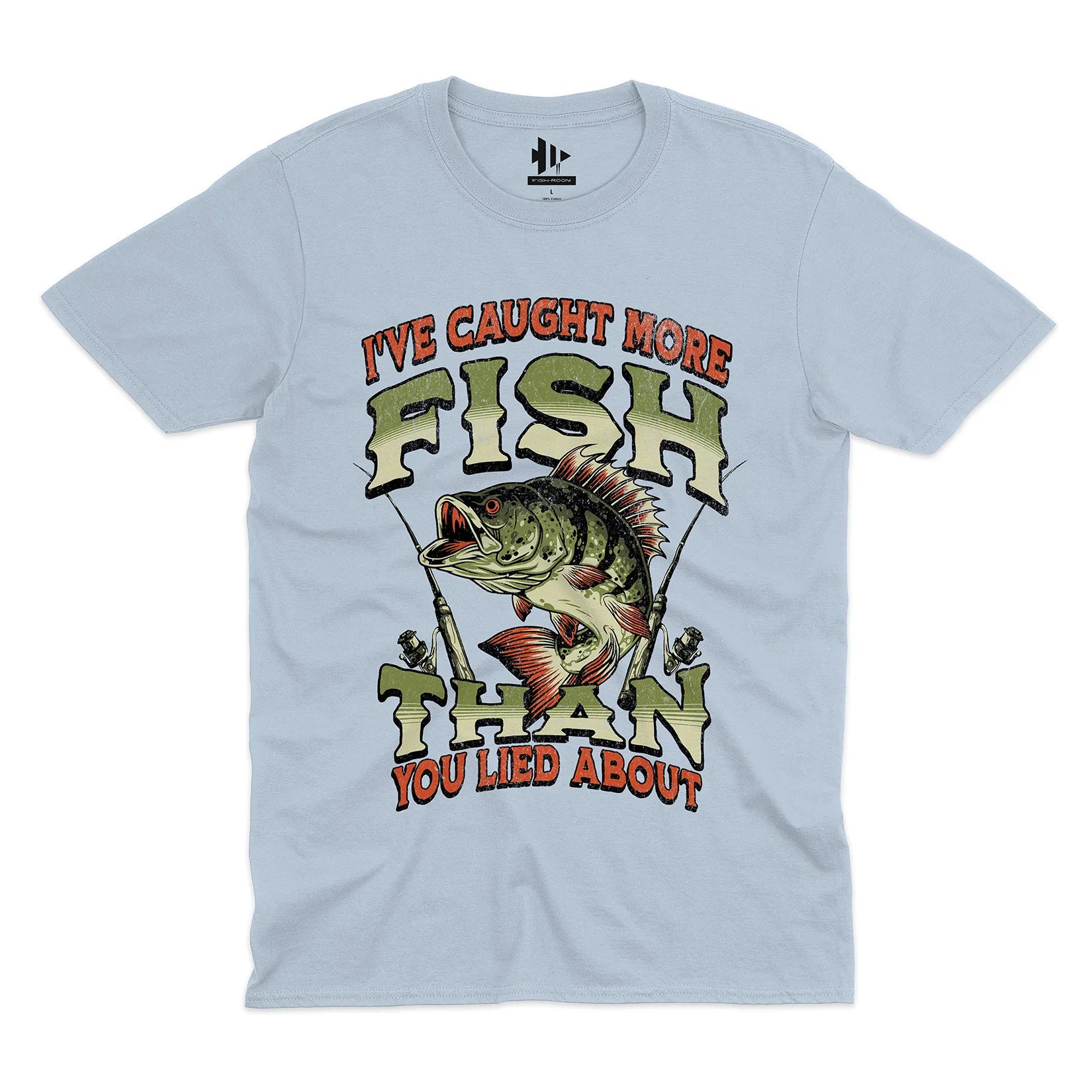 I've Caught More Fish Than You've Lied About Tee