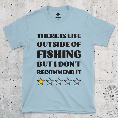 Light Blue, There is life outside of fishing, but I don't recommend it Tee – fish-room