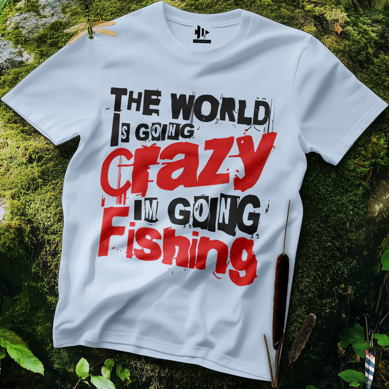 The World Is Going Crazy, I'm Going Fishing T-Shirt