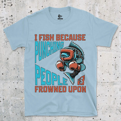 Light Blue, I Fish Because Punching People Is Frowned Upon Tee – fish-room