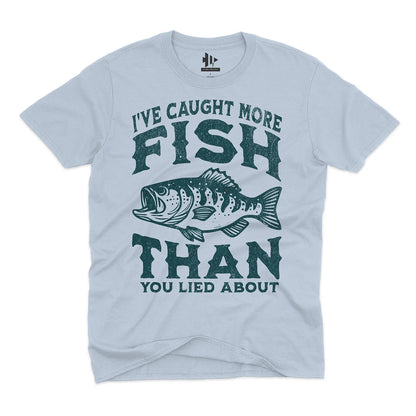 More Fish Than You Lied About Tee