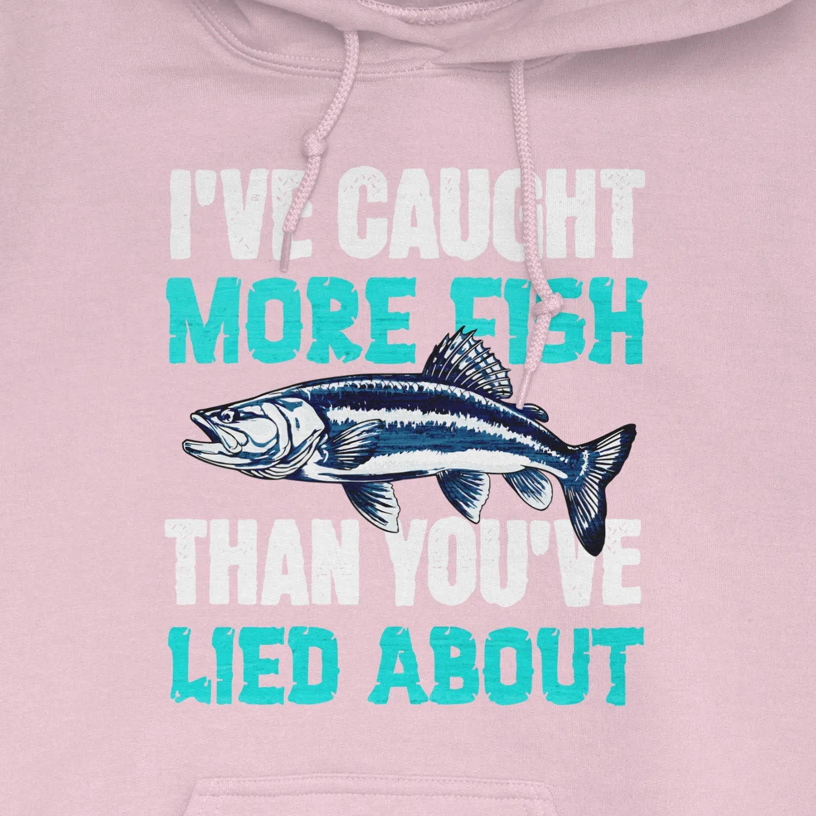 Light Pink, I've Caught More Fish Than You Lied About Hoodie – fish-room