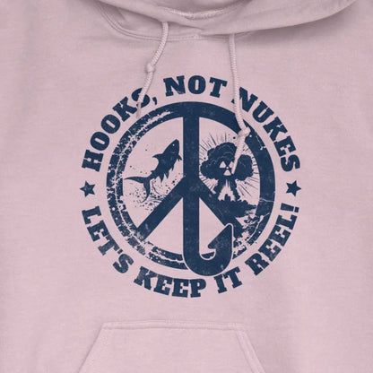 Light Pink, Hooks, Not Nukes – Let’s Keep It Reel! Hoodie – fish-room