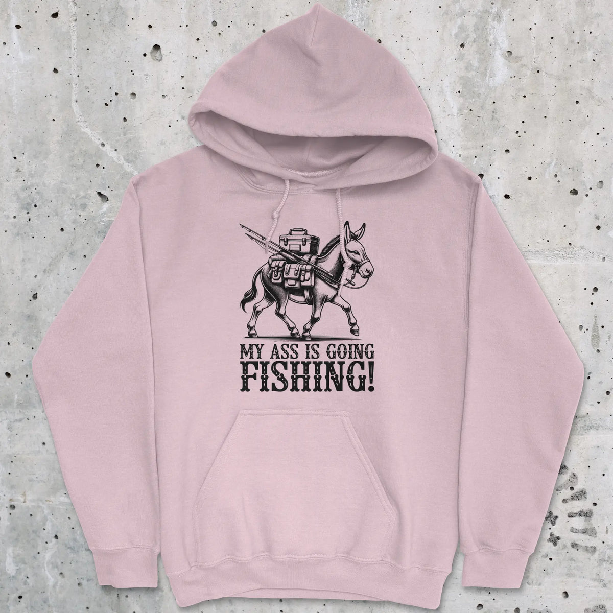 Light Pink, My Ass is Going Fishing! Hoodie – fish-room