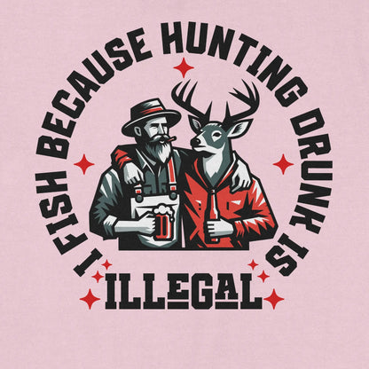 Light Pink, I Fish Because Hunting Drunk Is Illegal  Sweatshirt – fish-room