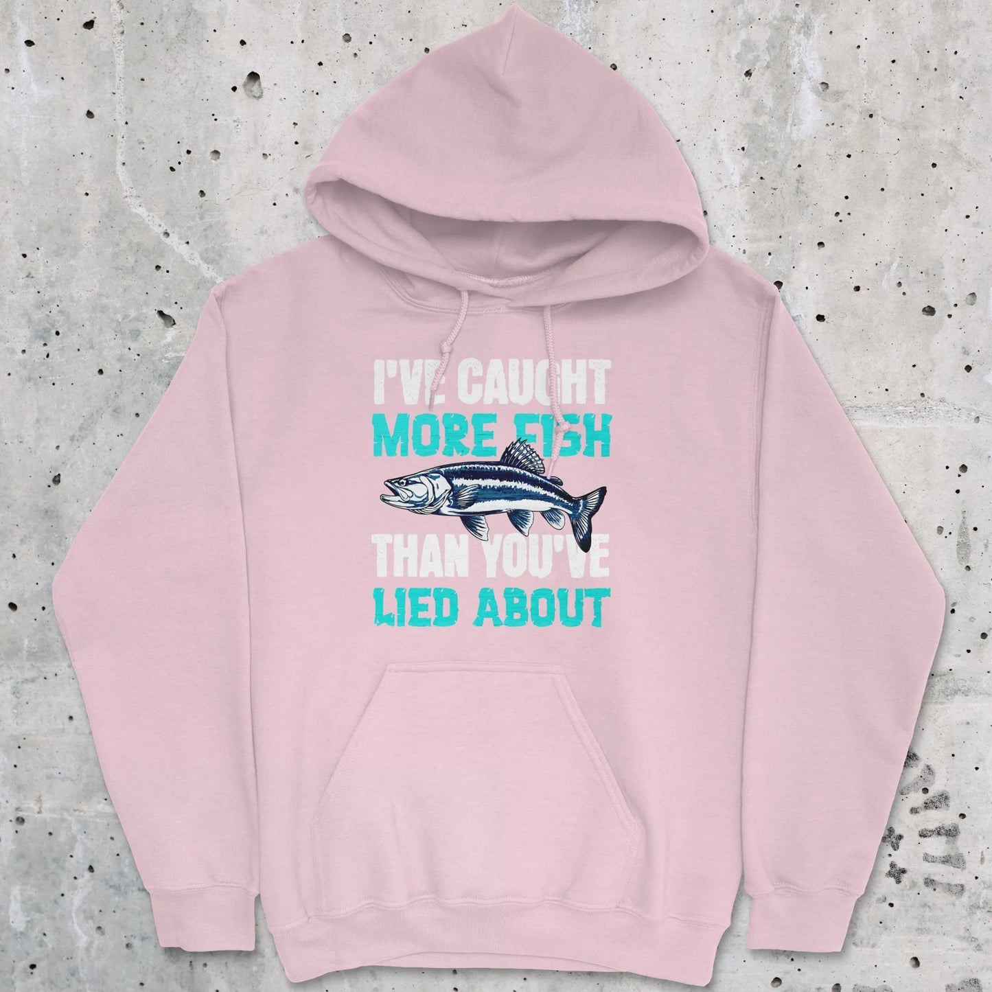 Light Pink, I've Caught More Fish Than You Lied About Hoodie – fish-room