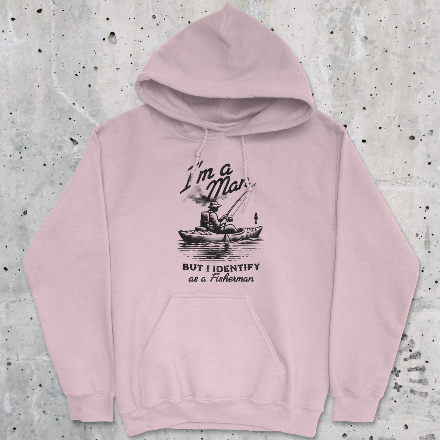 Light Pink, I'm a Man, But I Identify as a Fisherman Hoodie – fish-room