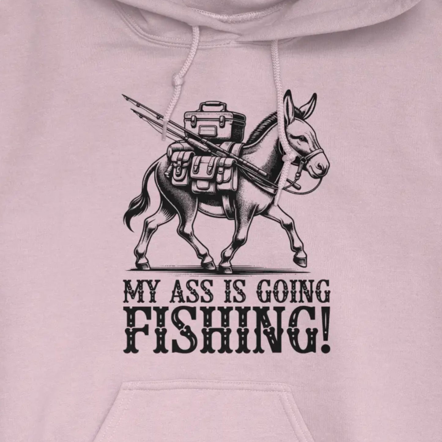 Light Pink, My Ass is Going Fishing! Hoodie – fish-room