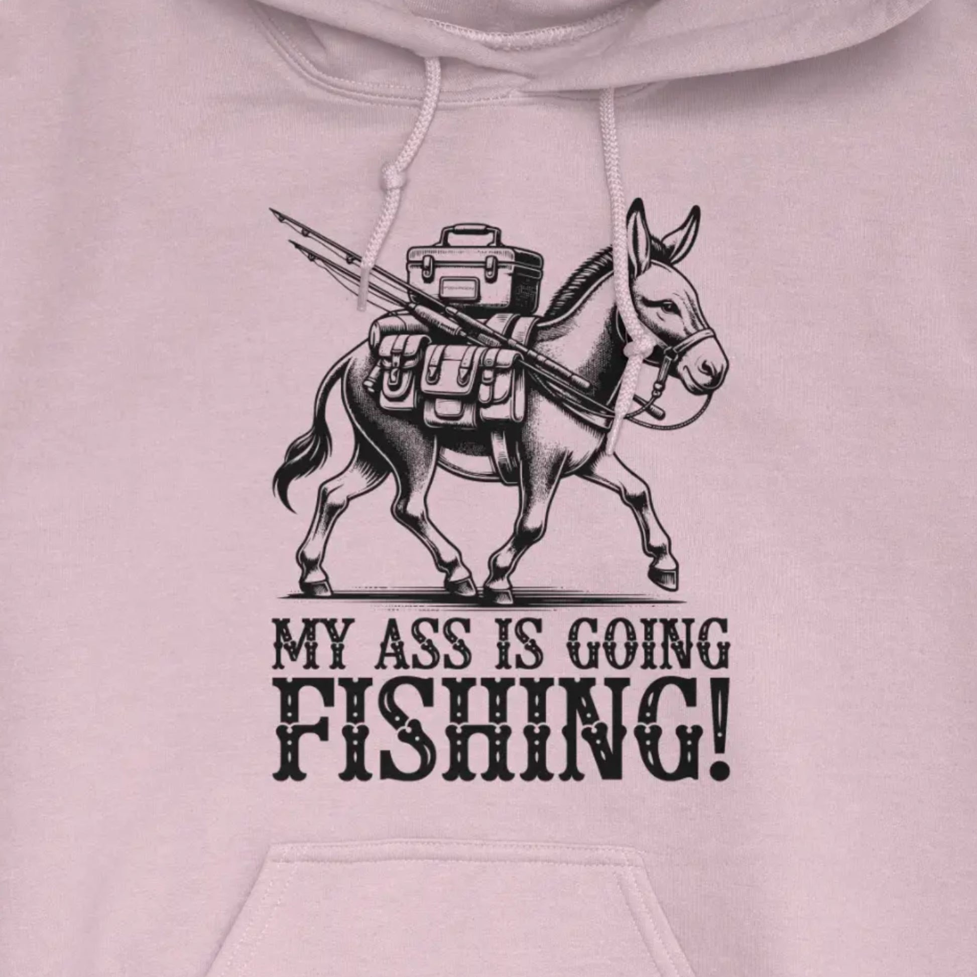 Light Pink, My Ass is Going Fishing! Hoodie – fish-room