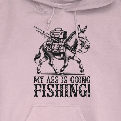 Light Pink, My Ass is Going Fishing! Hoodie – fish-room