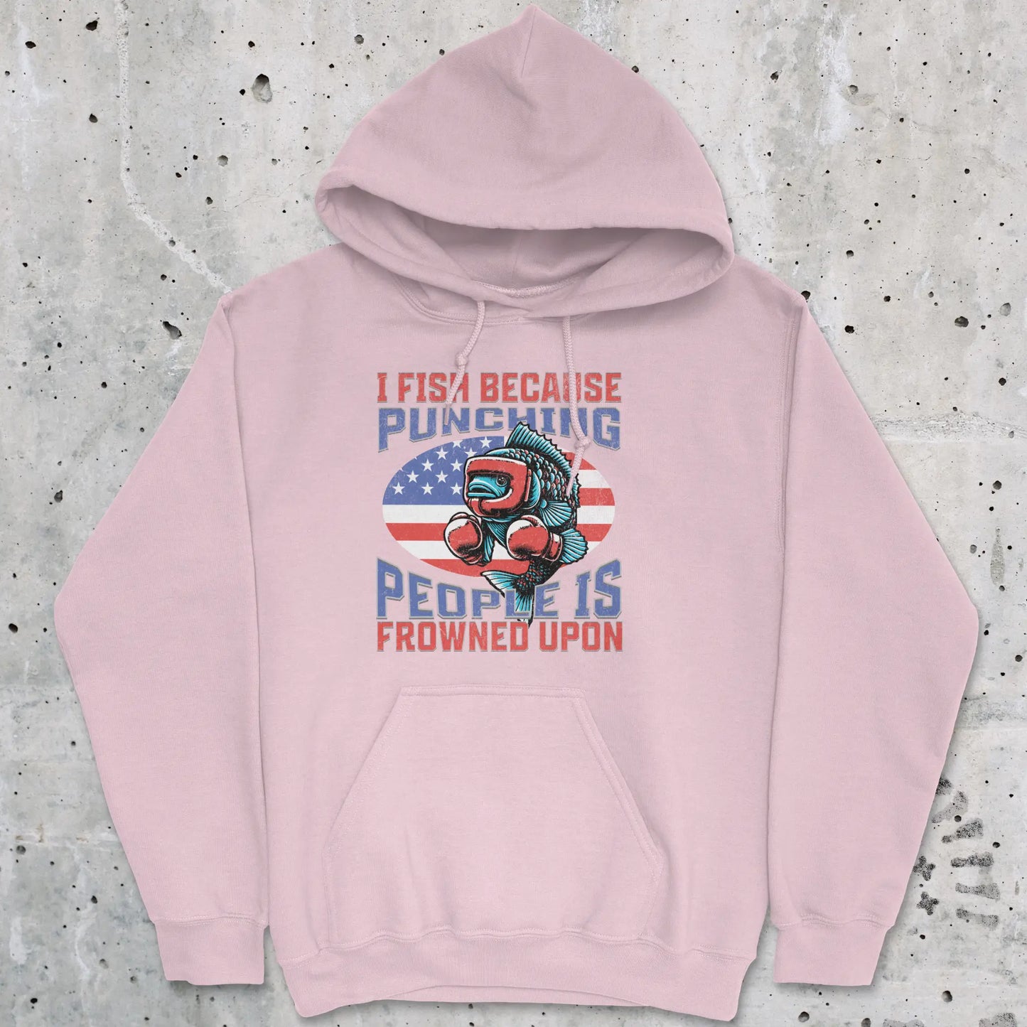 Light Pink, I Fish Because Punching People Is Frowned Upon USA Hoodie – fish-room
