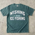 Wishing I Was Ice Fishing T-Shirt