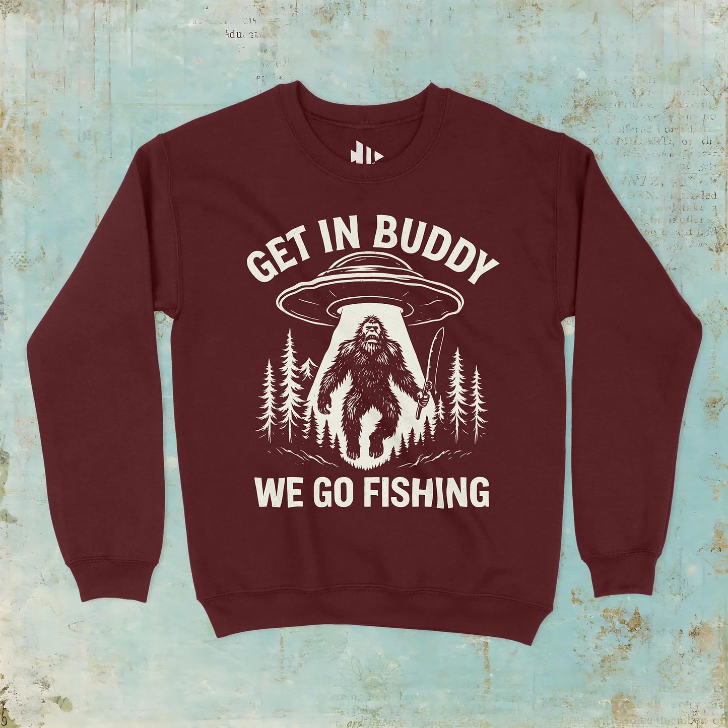 Maroon, Get In Buddy, We Go Fishing Sweatshirt – fish-room