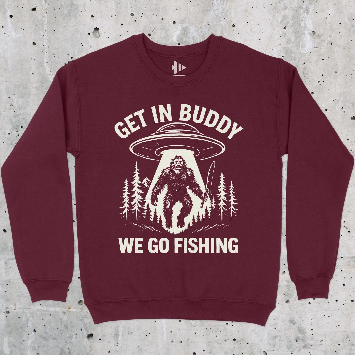 Maroon, Get In Buddy, We Go Fishing Sweatshirt – fish-room