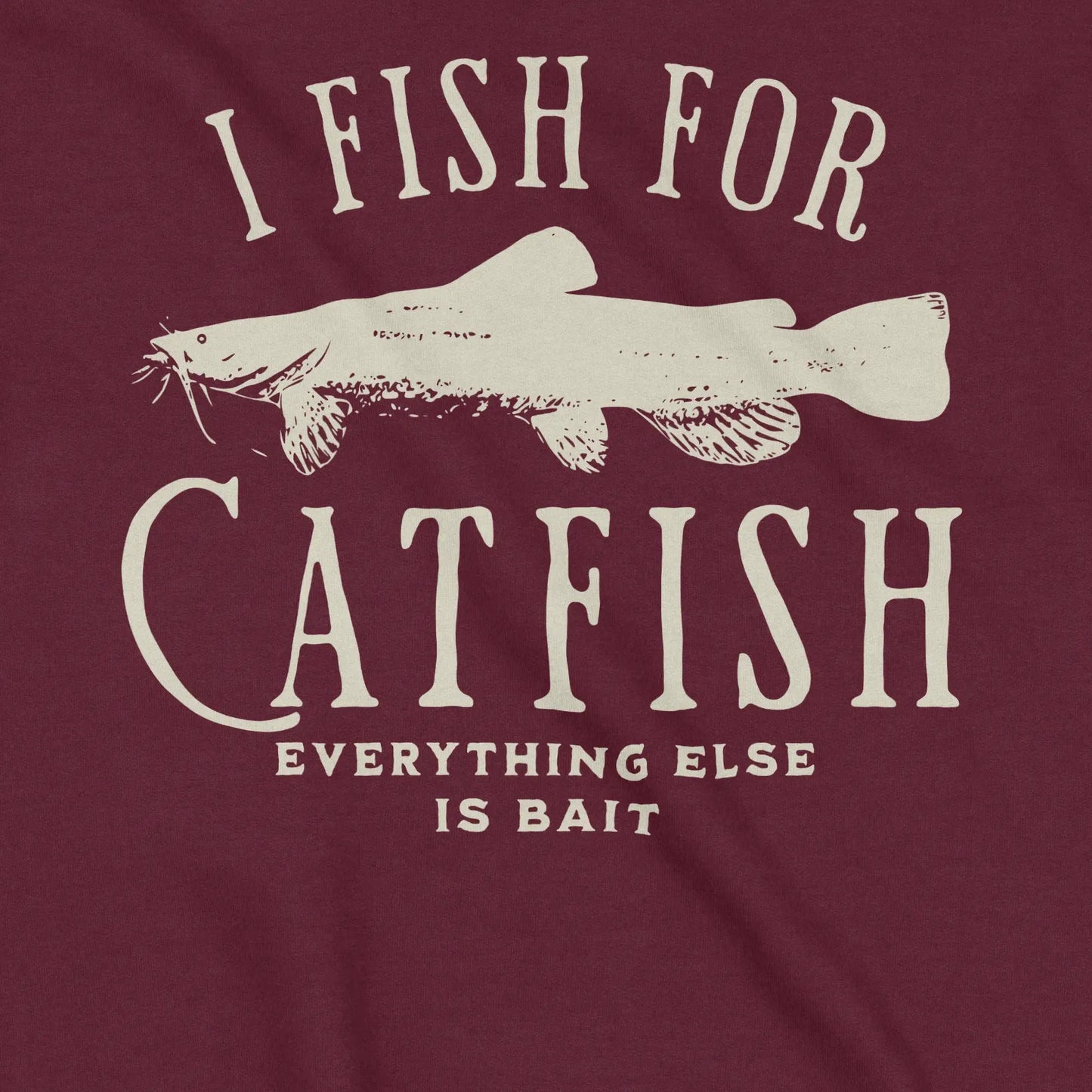 Maroon, I Fish For Catfish Sweatshirt – fish-room