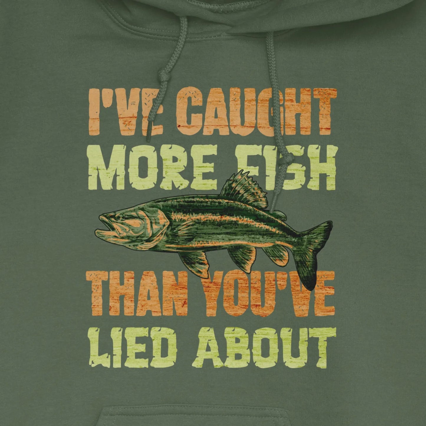 Military Green, I've Caught More Fish Than You Lied About Hoodie – fish-room