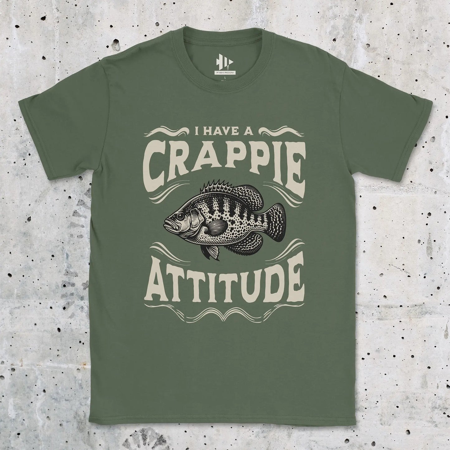 Military Green, I have a Crappie Attitude Tee – fish-room