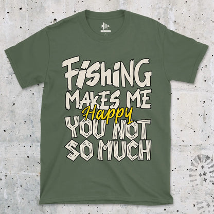Military Green, Fishing Makes Me Happy, You Not So Much  Tee – fish-room