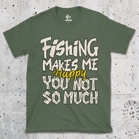 Military Green, Fishing Makes Me Happy, You Not So Much  Tee – fish-room