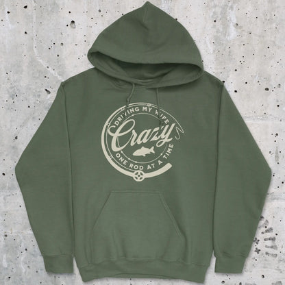 Military Green, Driving My Wife Crazy One Rod At A Time Hoodie – fish-room
