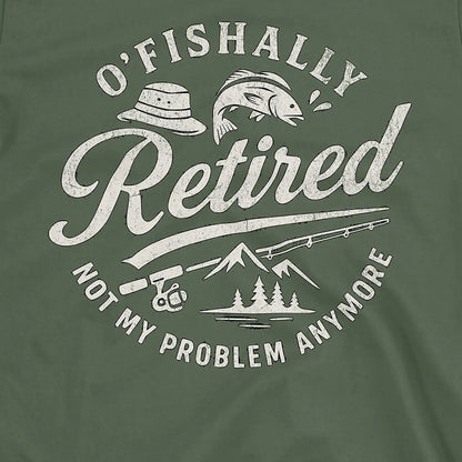 O'Fishally Retired Tee T-Shirt