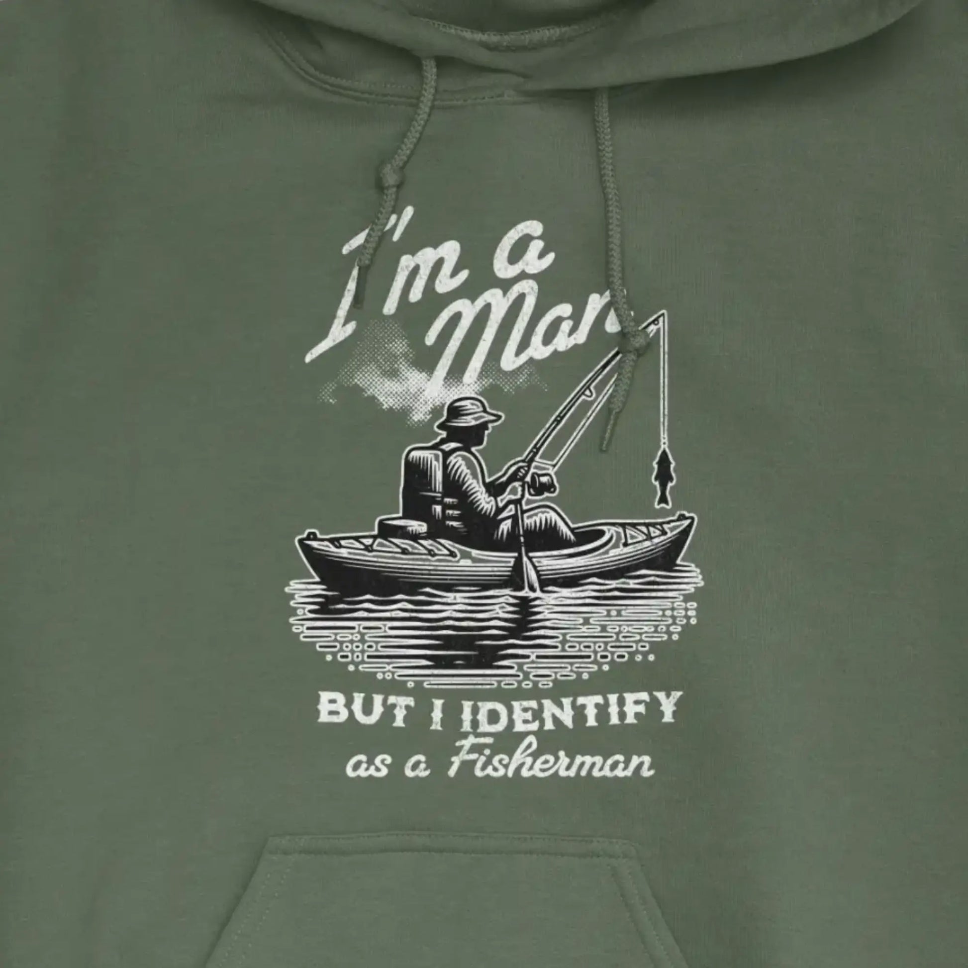 Military Green, I'm a Man, But I Identify as a Fisherman Hoodie – fish-room