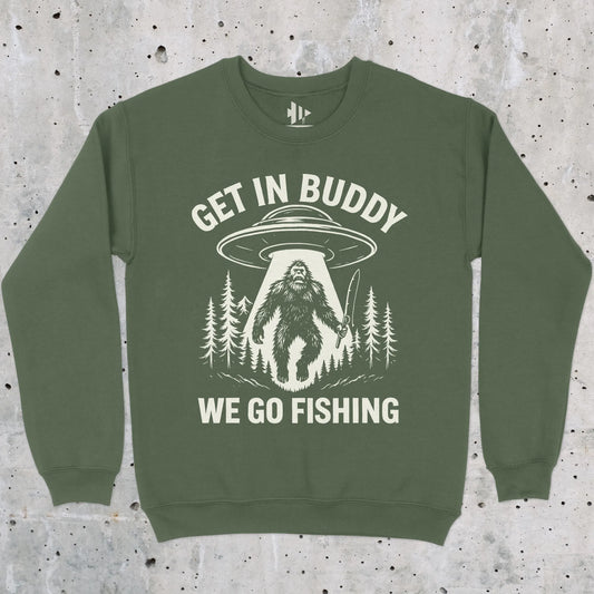 Military Green, Get In Buddy, We Go Fishing Sweatshirt – fish-room