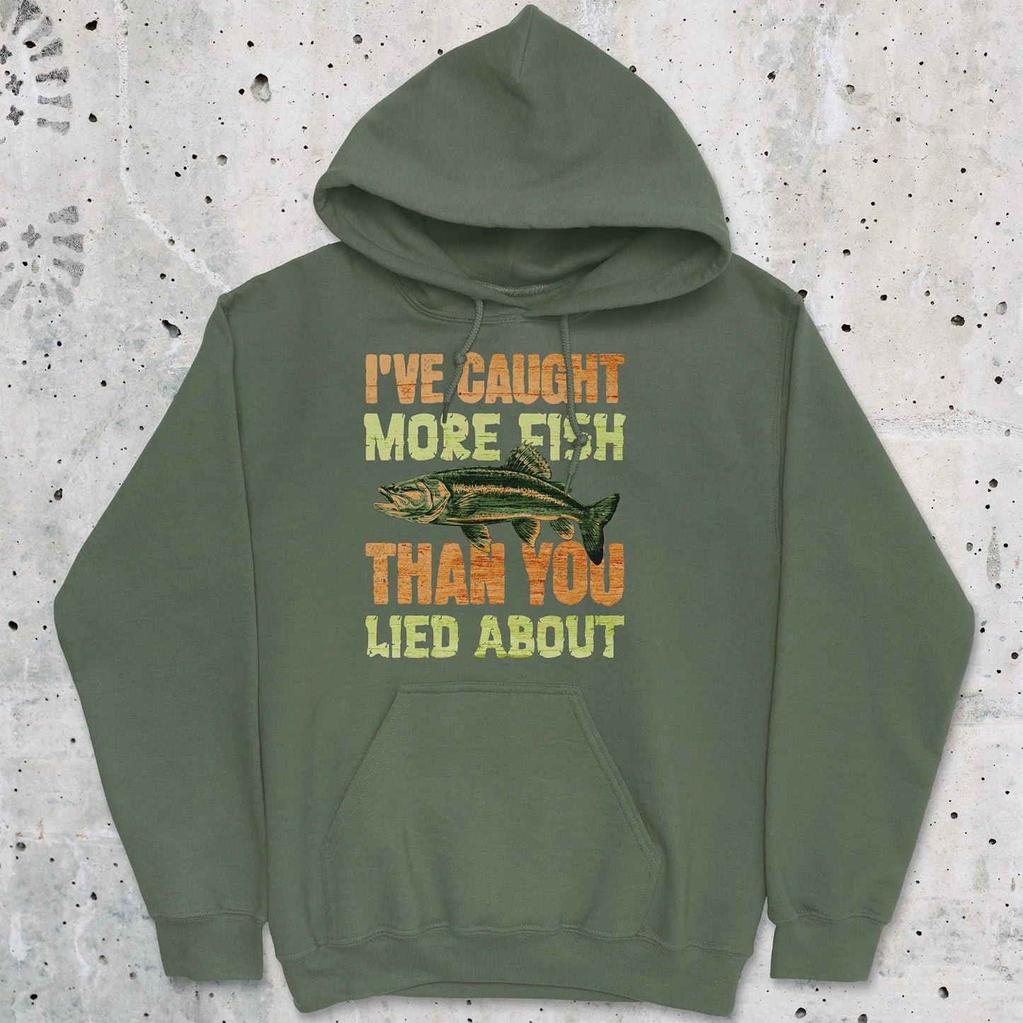 Military Green, I've Caught More Fish Than You Lied About Hoodie – fish-room