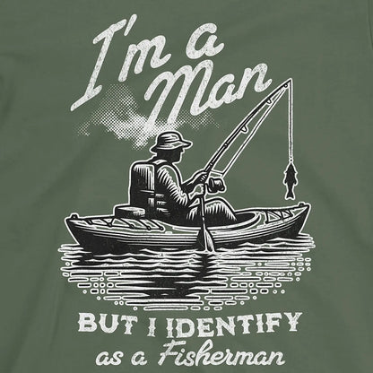 Military Green, I'm a Man, But I Identify as a Fisherman Tee – fish-room