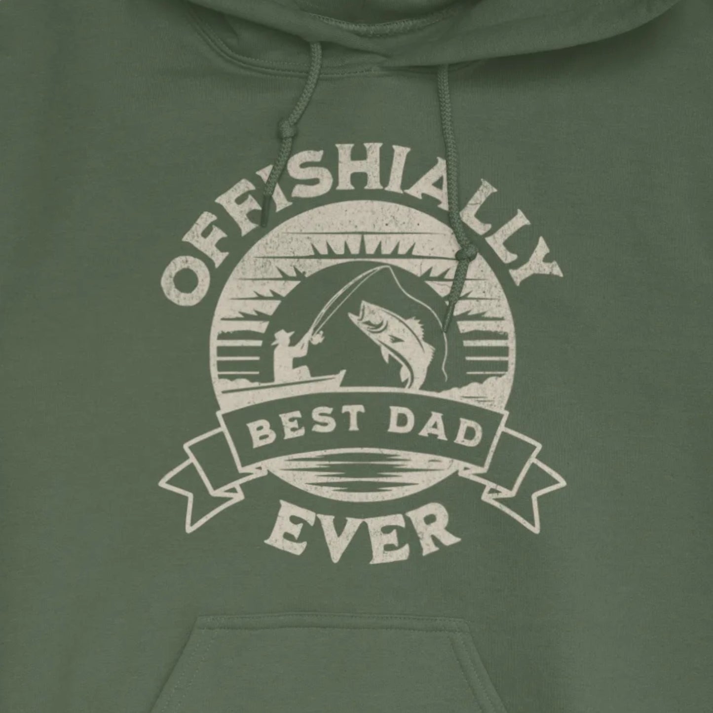 Military Green, Offishially Best Dad Ever Hoodie – fish-room