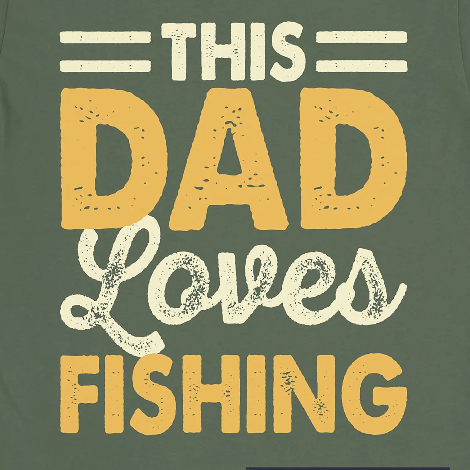 Military Green, This Dad Loves Fishing Tee – fish-room