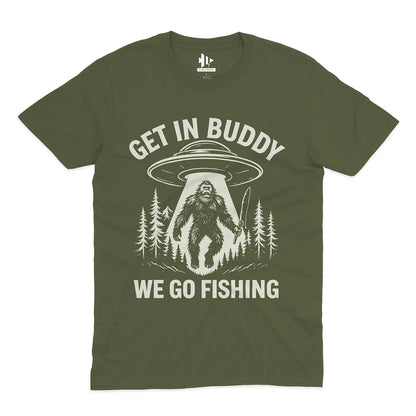 Get In Buddy, We Go Fishing Tee