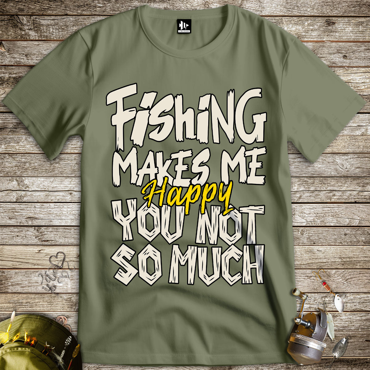 Fishing Makes Me Happy, You Not So Much  T-Shirt