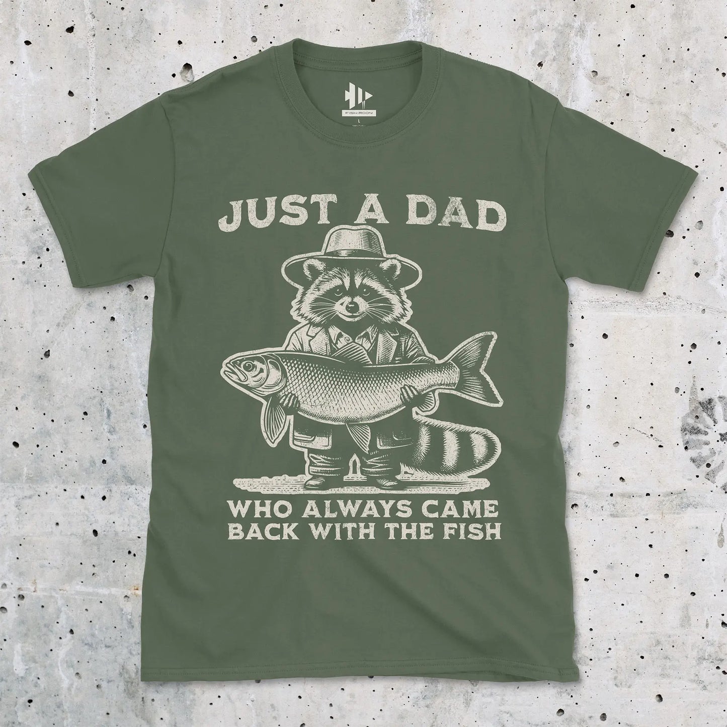 Military Green, Just a Dad Who Always Came Back With a Fish Tee – fish-room