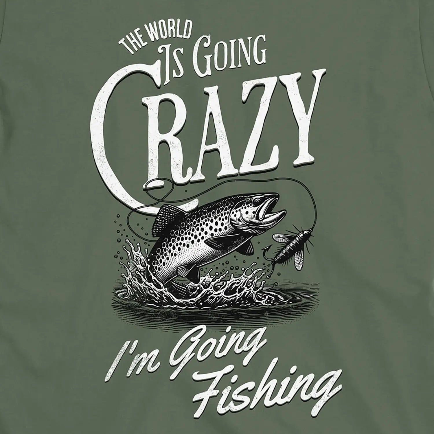 Military Green, The World Is Going Crazy Tee – fish-room