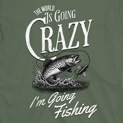 Military Green, The World Is Going Crazy Tee – fish-room