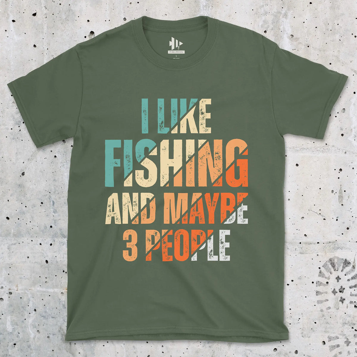 Military Green, I Like Fishing and Maybe 3 People  Tee – fish-room